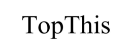 TOPTHIS trademark