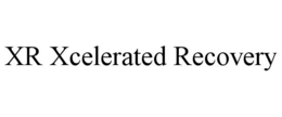 XR XCELERATED RECOVERY trademark