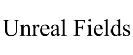UNREAL FIELDS trademark