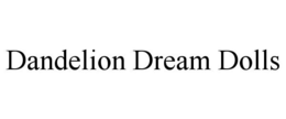 DANDELION DREAM DOLLS trademark