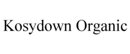 KOSYDOWN ORGANIC trademark