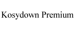 KOSYDOWN PREMIUM trademark