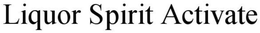 LIQUOR SPIRIT ACTIVATE "THE MARK CONSISTS OF STANDARD CHARACTERS WITHOUT CLAIM TO ANY PARTICULAR FONT, STYLE, SIZE, OR COLOR." trademark