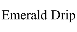EMERALD DRIP trademark