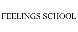 FEELINGS SCHOOL trademark