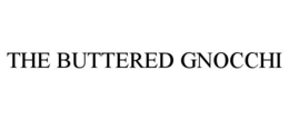 THE BUTTERED GNOCCHI trademark