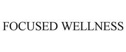 FOCUSED WELLNESS trademark