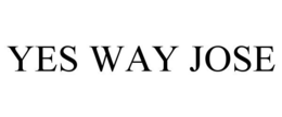 YES WAY JOSE trademark