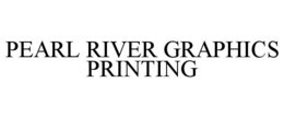 PEARL RIVER GRAPHICS PRINTING trademark