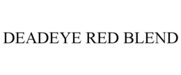 DEADEYE RED BLEND trademark