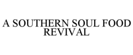 A SOUTHERN SOUL FOOD REVIVAL trademark