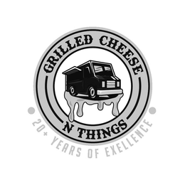 GRILLED CHEESE N THINGS 20+ YEARS OF EXELLENCE trademark