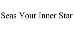 SEAS YOUR INNER STAR trademark