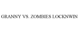 GRANNY VS. ZOMBIES LOCKNWIN trademark