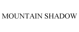 MOUNTAIN SHADOW trademark