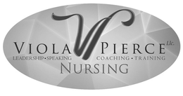 VP VIOLA PIERCE LLC. LEADERSHIP SPEAKING COACHING TRAINING NURSING trademark