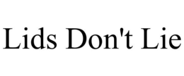LIDS DON'T LIE trademark