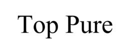 TOP PURE trademark