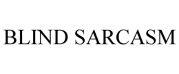 BLIND SARCASM trademark