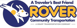 ROVER A TRAVELER'S BEST FRIEND COMMUNITY TRANSPORTATION A KRAPF TRANSPORTATION COMPANY trademark