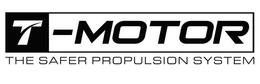 T-MOTOR THE SAFER PROPULSION SYSTEM trademark