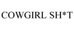 COWGIRL SH*T trademark
