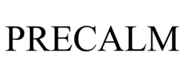 PRECALM trademark