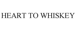 HEART TO WHISKEY trademark