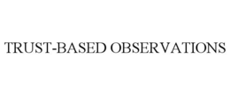 TRUST-BASED OBSERVATIONS trademark