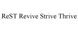 REST REVIVE STRIVE THRIVE trademark