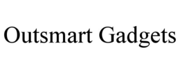 OUTSMART GADGETS trademark