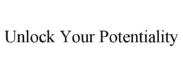 UNLOCK YOUR POTENTIALITY trademark