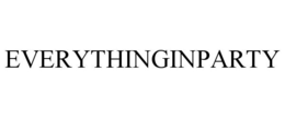 EVERYTHINGINPARTY trademark