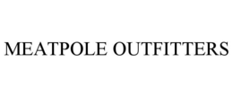 MEATPOLE OUTFITTERS trademark
