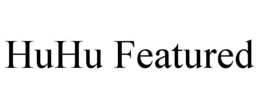 HUHU FEATURED trademark