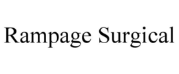 RAMPAGE SURGICAL trademark