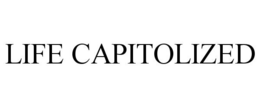 LIFE CAPITOLIZED trademark