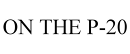 ON THE P-20 trademark