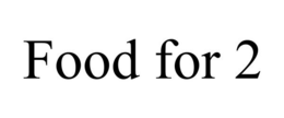 FOOD FOR 2 trademark