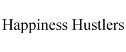 HAPPINESS HUSTLERS trademark