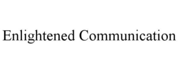 ENLIGHTENED COMMUNICATION trademark