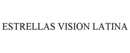 ESTRELLAS VISION LATINA trademark