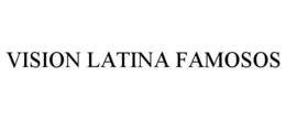 VISION LATINA FAMOSOS trademark