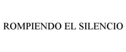 ROMPIENDO EL SILENCIO trademark