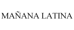 MAÑANA LATINA trademark