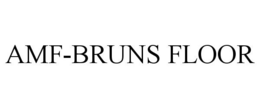 AMF-BRUNS FLOOR trademark