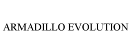 ARMADILLO EVOLUTION trademark