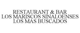 RESTAURANT & BAR LOS MARISCOS SINALOENSES LOS MAS BUSCADOS trademark