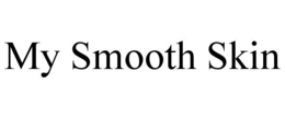 MY SMOOTH SKIN trademark
