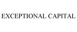 EXCEPTIONAL CAPITAL trademark